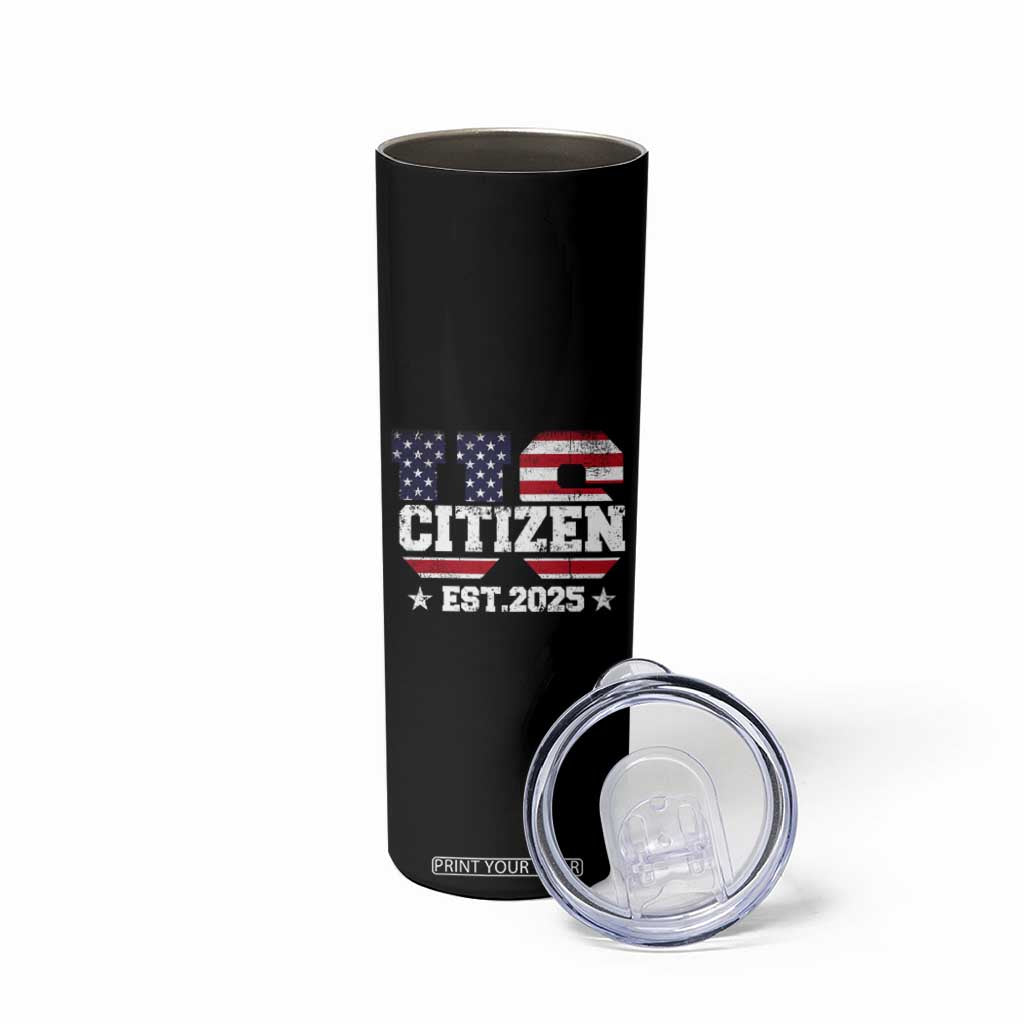 American Patriot Skinny Tumbler US Citizen Est 2025 Proud To Be American TB09 Print Your Wear