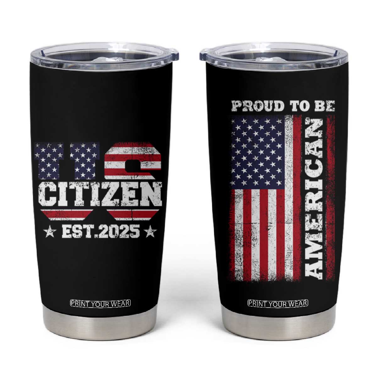 American Patriot Tumbler Cup US Citizen Est 2025 Proud To Be American TB09 Black Print Your Wear