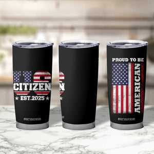 American Patriot Tumbler Cup US Citizen Est 2025 Proud To Be American TB09 Print Your Wear