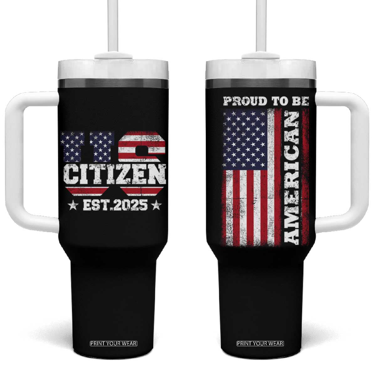 American Patriot Tumbler With Handle US Citizen Est 2025 Proud To Be American TB09 One Size: 40 oz Black Print Your Wear