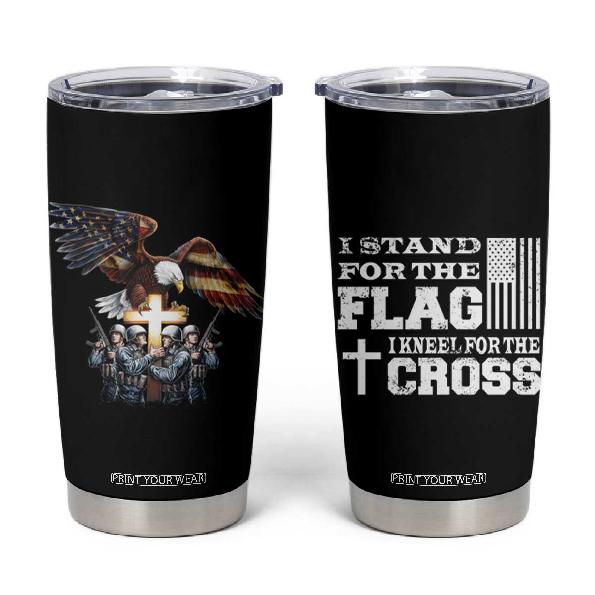 American Patriot Christian Tumbler Cup Stand For the Flag Kneel For the Cross Eagle TB09 Black Print Your Wear