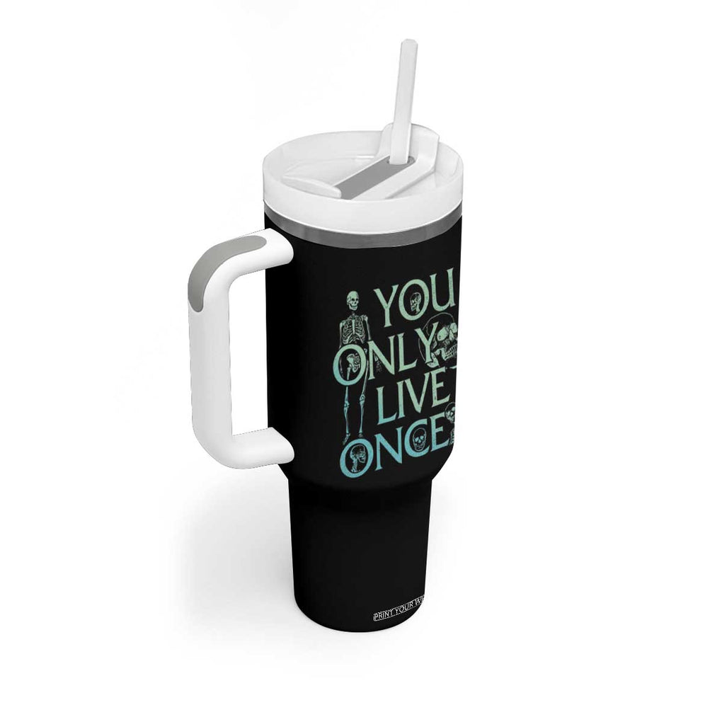 Funny You Only Live Once Tumbler With Handle Good I'm Not Doing This Shit Again Essential TB09 Print Your Wear