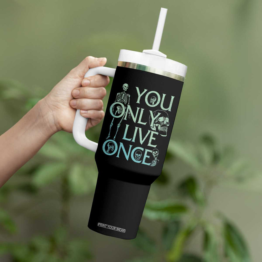 Funny You Only Live Once Tumbler With Handle Good I'm Not Doing This Shit Again Essential TB09 Print Your Wear