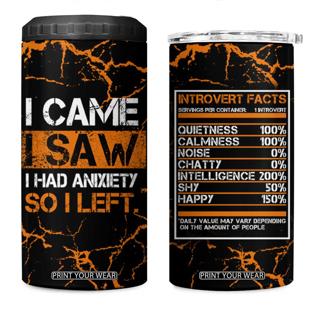 Funny Introvert 4 in 1 Can Cooler Tumbler I Came I Saw I Had Anxiety So I Left TB09 One Size: 16 oz Black Print Your Wear