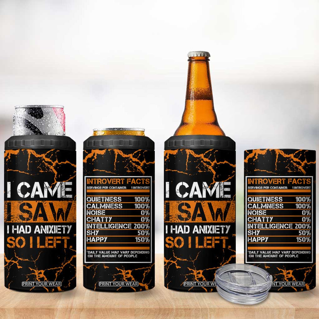 Funny Introvert 4 in 1 Can Cooler Tumbler I Came I Saw I Had Anxiety So I Left TB09 Print Your Wear