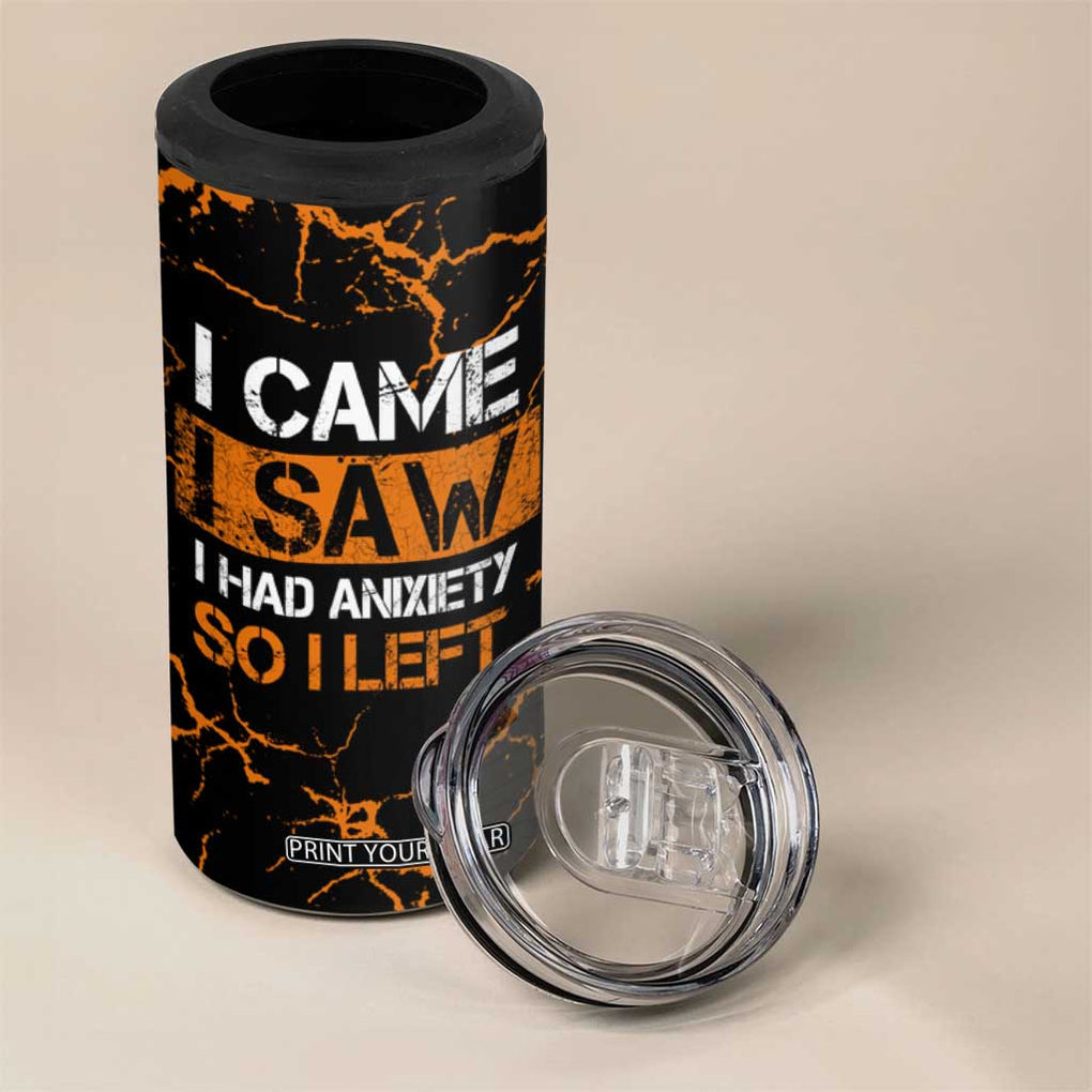 Funny Introvert 4 in 1 Can Cooler Tumbler I Came I Saw I Had Anxiety So I Left TB09 Print Your Wear