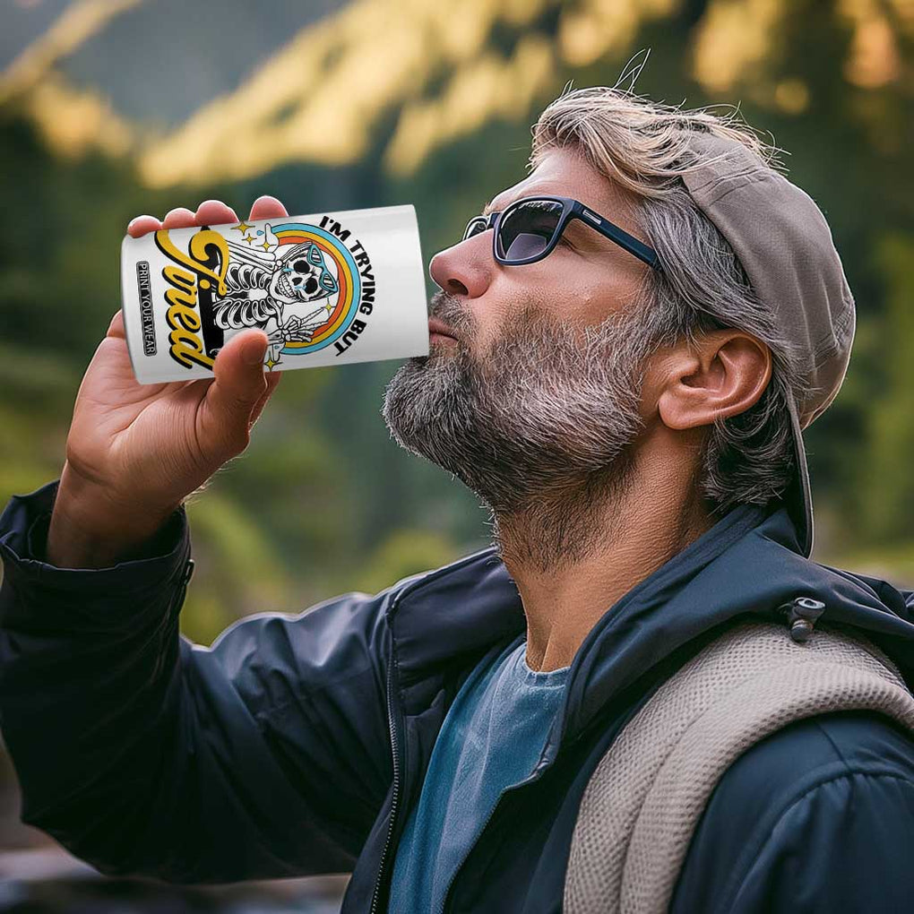 Funny I'm Trying But Tired 4 in 1 Can Cooler Tumbler TB09 Print Your Wear