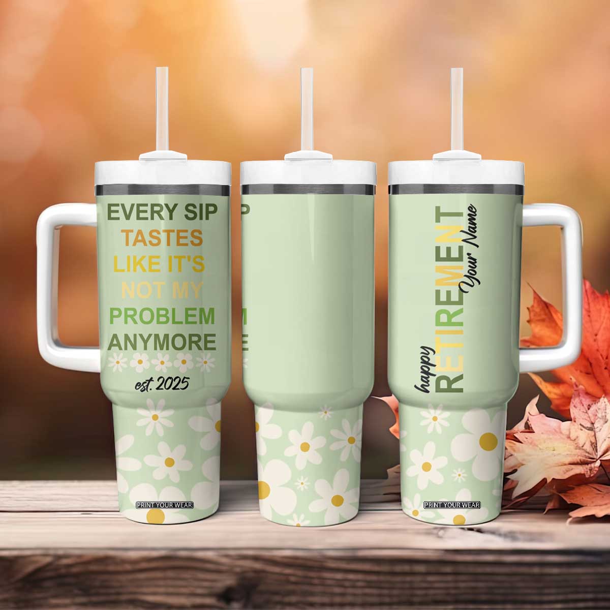 Personalized Retirement Gifts Tumbler With Handle Custom Name Retired 2025 Every Sip Tastes Like It's Not My Problem Anymore TB09 Print Your Wear