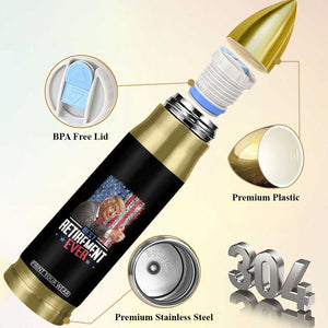 Funny Retired Gifts for Men Bullet Tumbler Trump Best Retirement Ever TB09 Print Your Wear