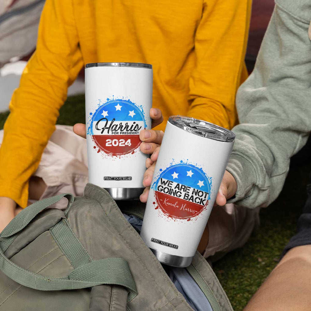 Harris For President 2024 Tumbler Cup Kamala We Are Not Going Back TB09 Print Your Wear