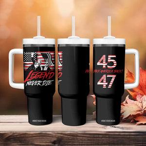 Trump 45 47 Tumbler With Handle Legend Never Die US President 2024 Take America Back TB09 Print Your Wear