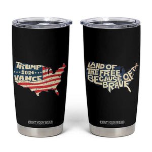 Trump Vance 2024 Tumbler Cup Patriotic Land Of The Free Because Of The Brave TB09 Black Print Your Wear