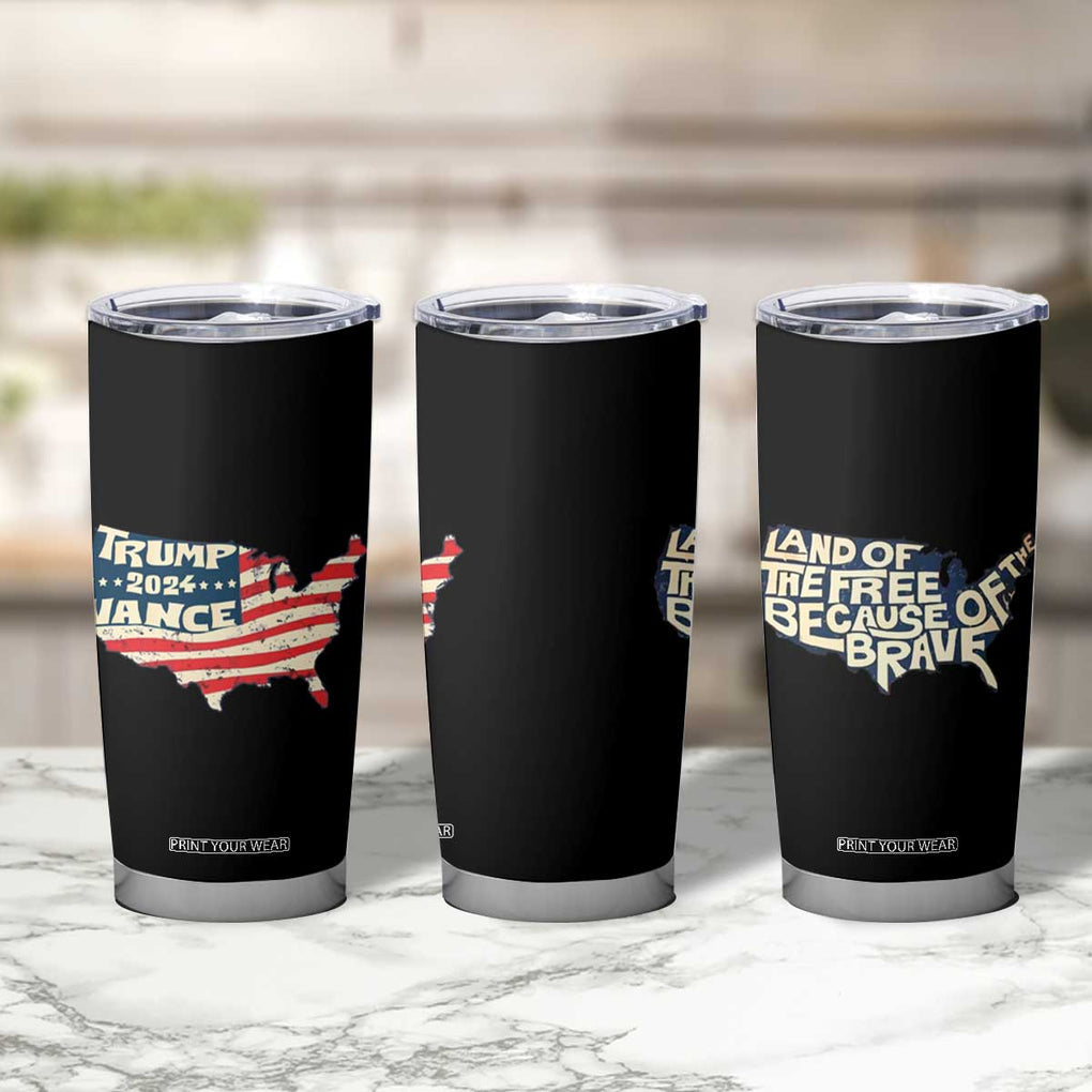 Trump Vance 2024 Tumbler Cup Patriotic Land Of The Free Because Of The Brave TB09 Print Your Wear
