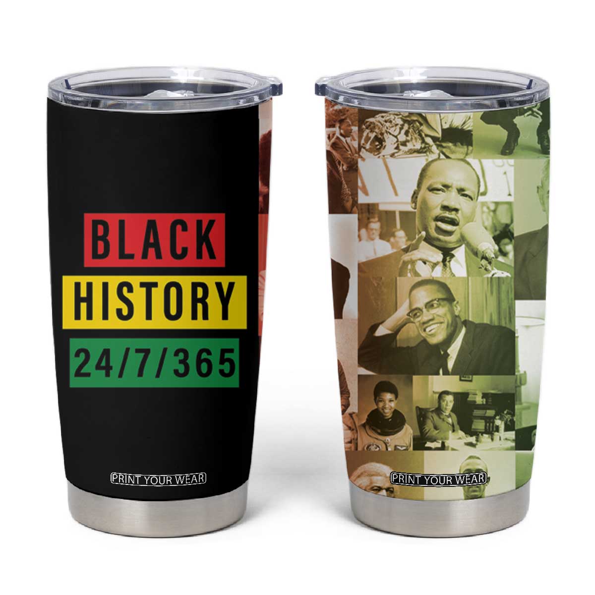 Black Pride Tumbler Cup Black History 24/7/365 Melanin Civil Rights Leaders TB09 Black Pride Print Your Wear