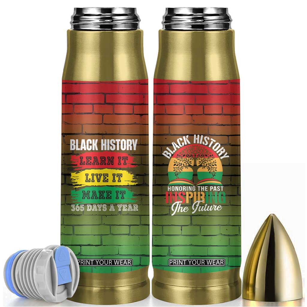 Black History Bullet Tumbler Learn It Live It Make It 365 Days A Year TB09 Pan-African Print Your Wear