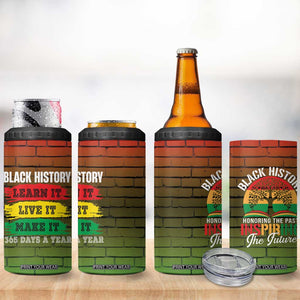 Black History 4 in 1 Can Cooler Tumbler Learn It Live It Make It 365 Days A Year TB09 Print Your Wear