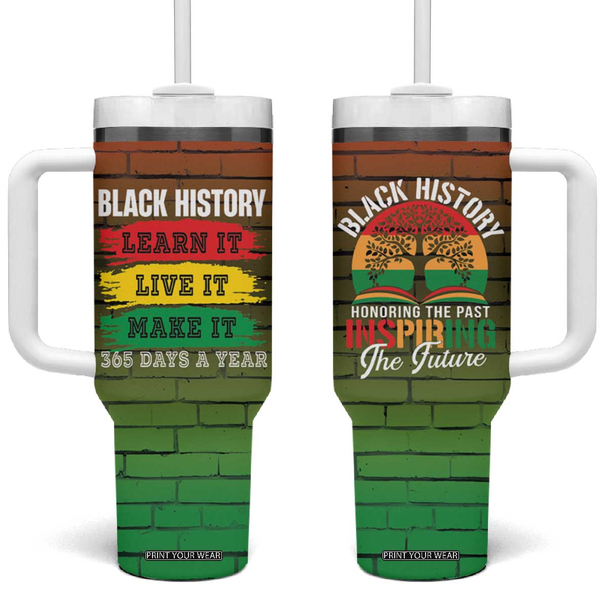 Black History Tumbler With Handle Learn It Live It Make It 365 Days A Year TB09 One Size: 40 oz Pan-African Print Your Wear