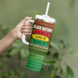 Black History Tumbler With Handle Learn It Live It Make It 365 Days A Year TB09 Print Your Wear