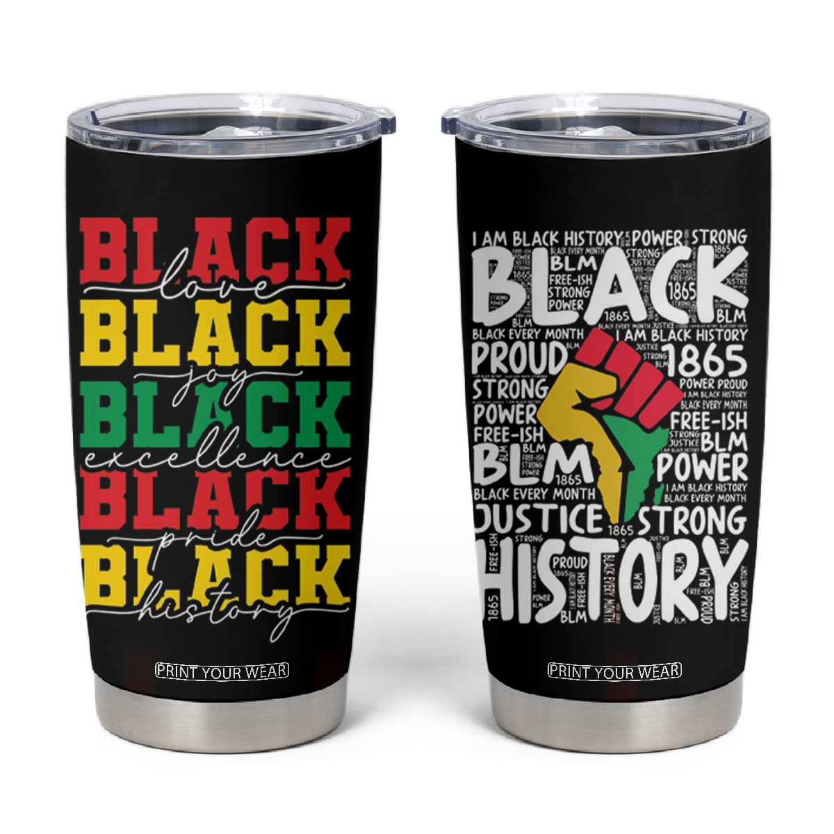 Black Pride Tumbler Cup Black Love Joy Excellence Pride BLM Black History TB09 Black Print Your Wear