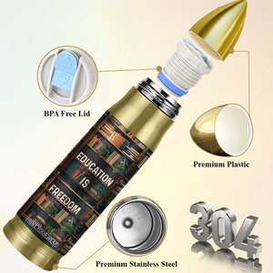 Black Educator Bullet Tumbler Education Is Freedom Bookish Black History TB09 Print Your Wear