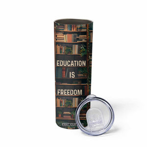 Black Educator Skinny Tumbler Education Is Freedom Bookish Black History TB09 Print Your Wear