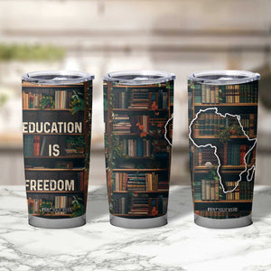 Black Educator Tumbler Cup Education Is Freedom Bookish Black History TB09 Print Your Wear