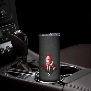 Malcolm X Skinny Tumbler A Man who Stands For Nothing Will Fall For Everything Black History TB09 Print Your Wear