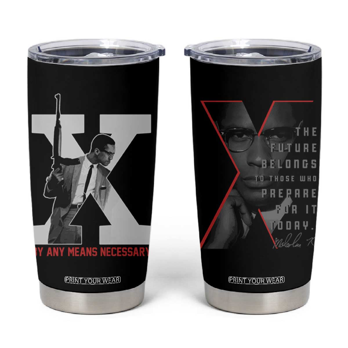 Malcolm X Tumbler Cup By Any Means Civil Rights Leaders Black Pride BLM TB09 Black Print Your Wear