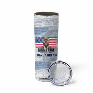 Martin Luther King Jr. Skinny Tumbler I Have A Dream Like King Civil Rights Leaders Black Pride TB09 Print Your Wear