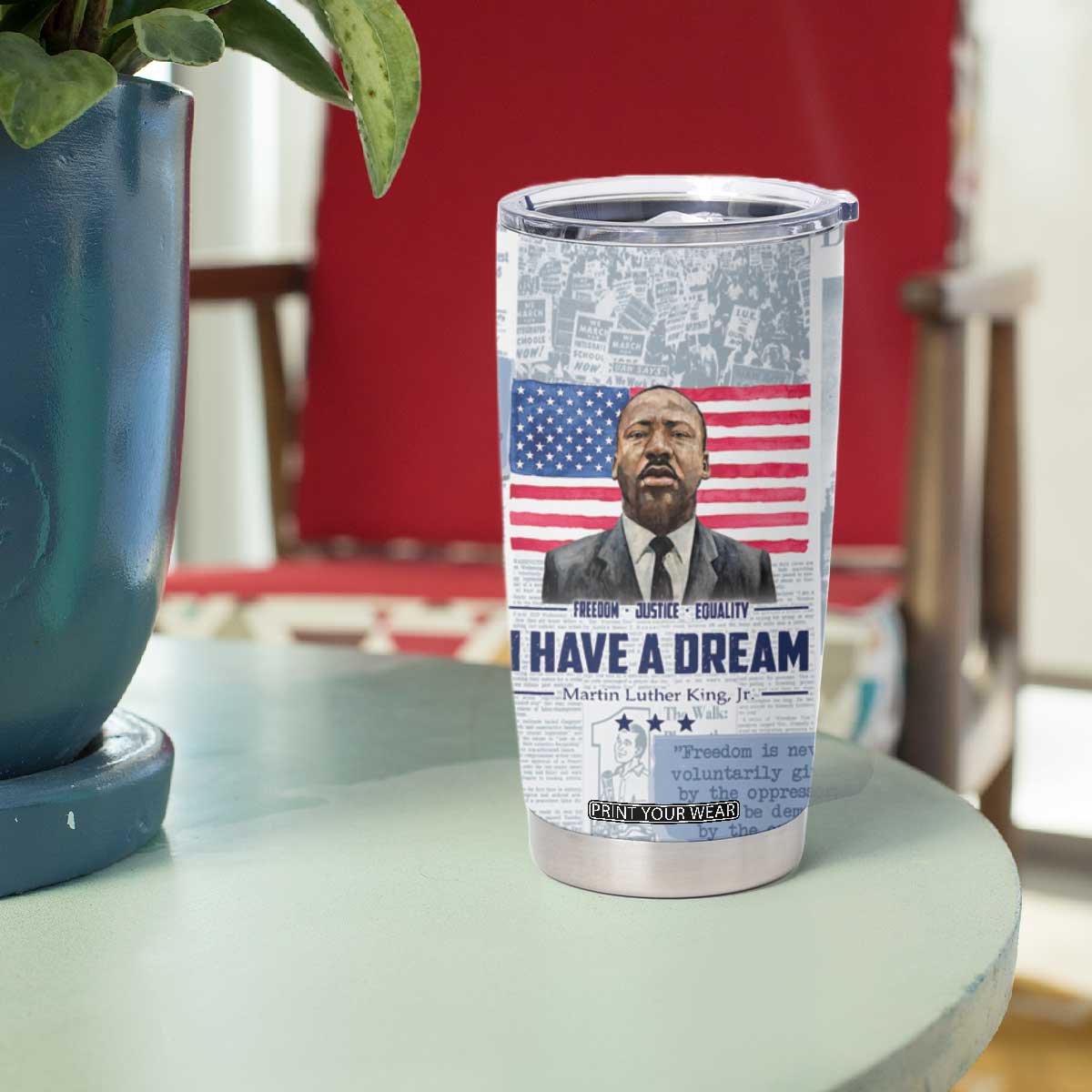 Martin Luther King Jr. Tumbler Cup I Have A Dream Like King Civil Rights Leaders Black Pride TB09 Print Your Wear