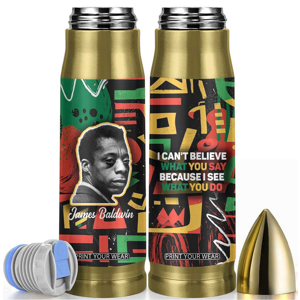 James Baldwin Bullet Tumbler I Can't Believe What You Say Because I See What You Do Black Pride TB09 Black Print Your Wear