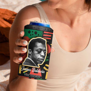 James Baldwin 4 in 1 Can Cooler Tumbler I Can't Believe What You Say Because I See What You Do Black Pride TB09 Print Your Wear