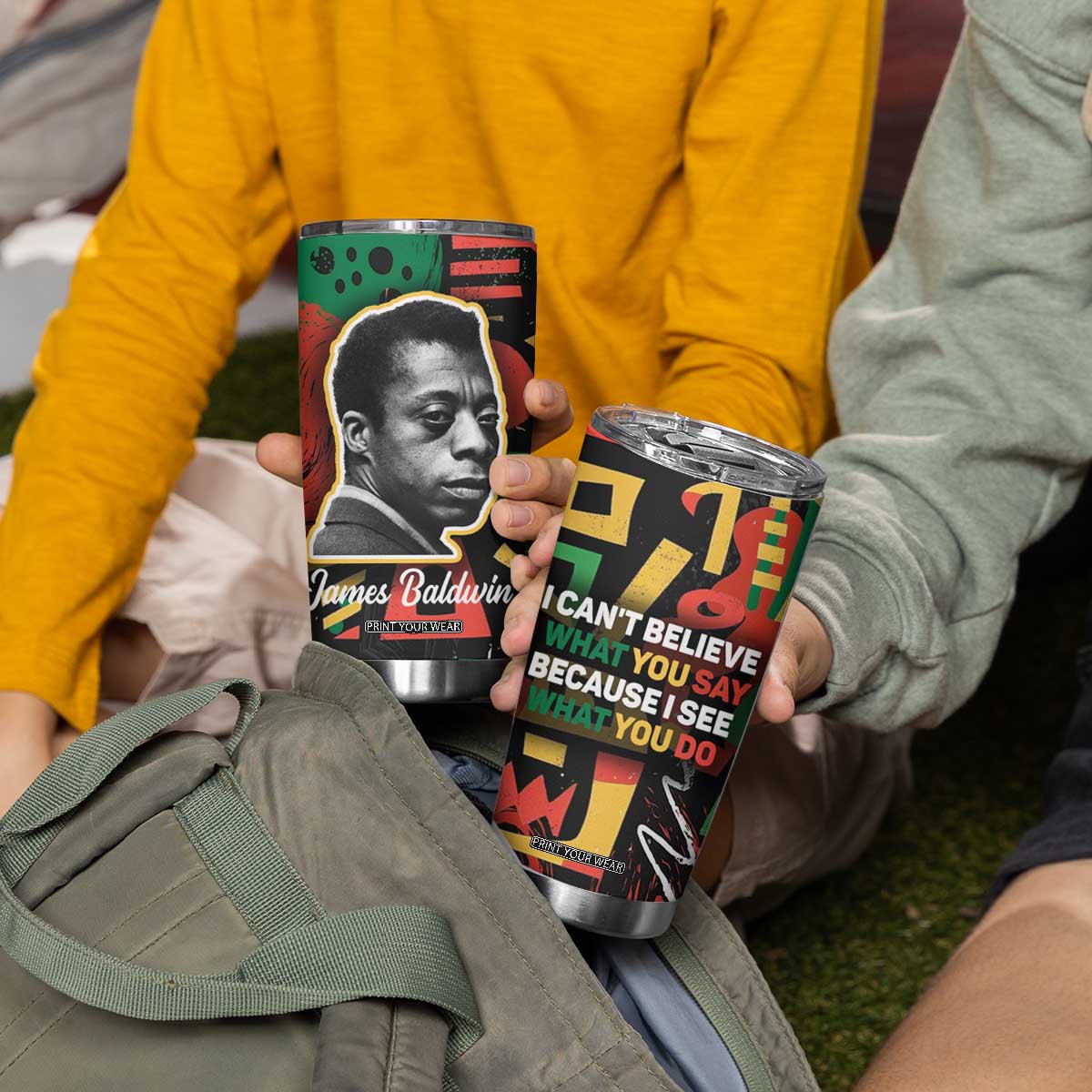 James Baldwin Tumbler Cup I Can't Believe What You Say Because I See What You Do Black Pride TB09 Print Your Wear