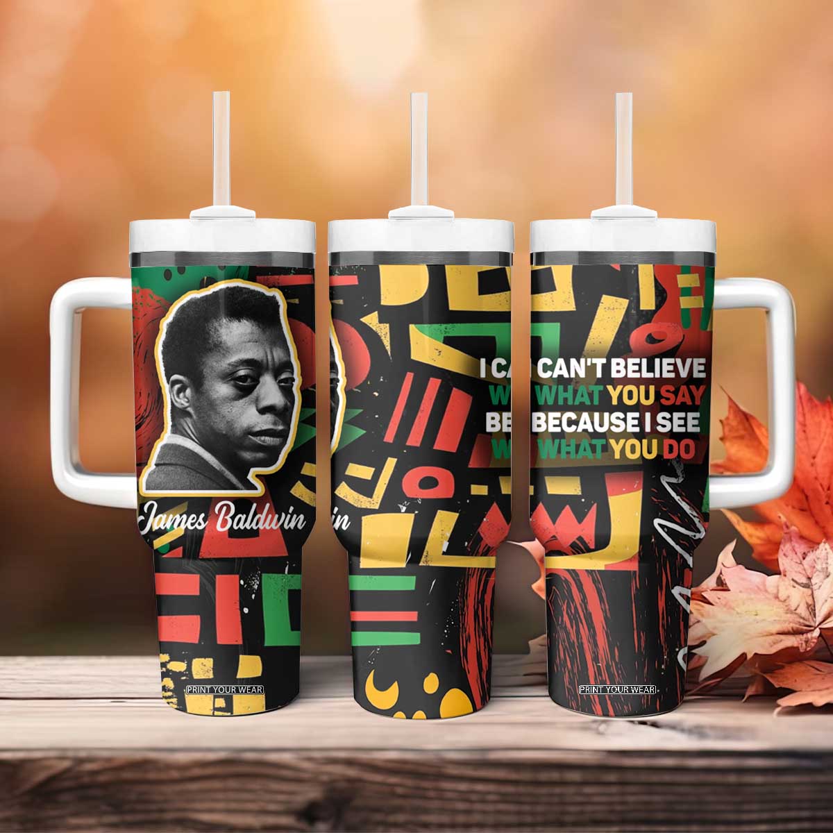 James Baldwin Tumbler With Handle I Can't Believe What You Say Because I See What You Do Black Pride TB09 Print Your Wear