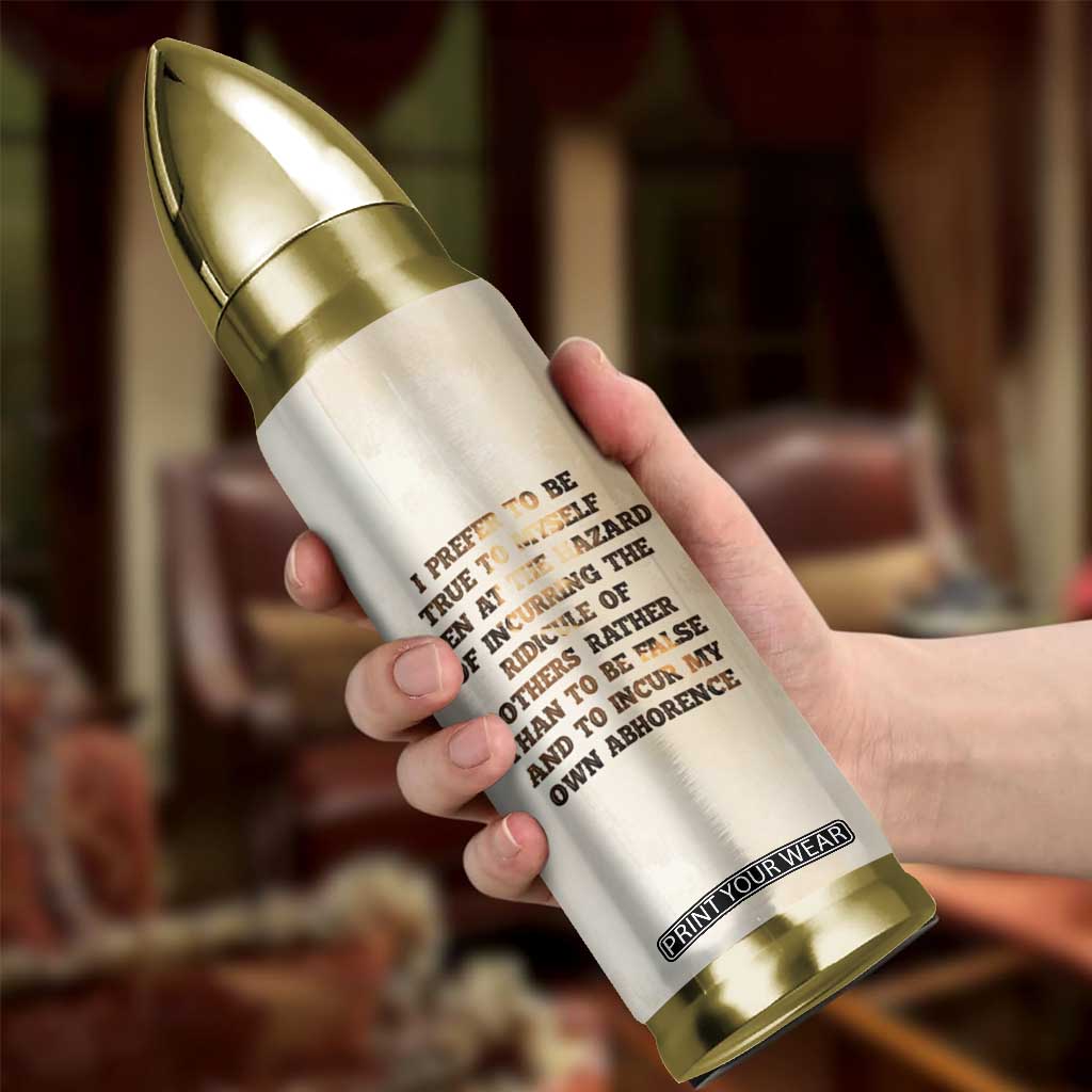 Frederick Bullet Tumbler I Prefer To Be True To Myself Even At The Hazaro Of Incurring The Ridicule Of Others TB09 Print Your Wear