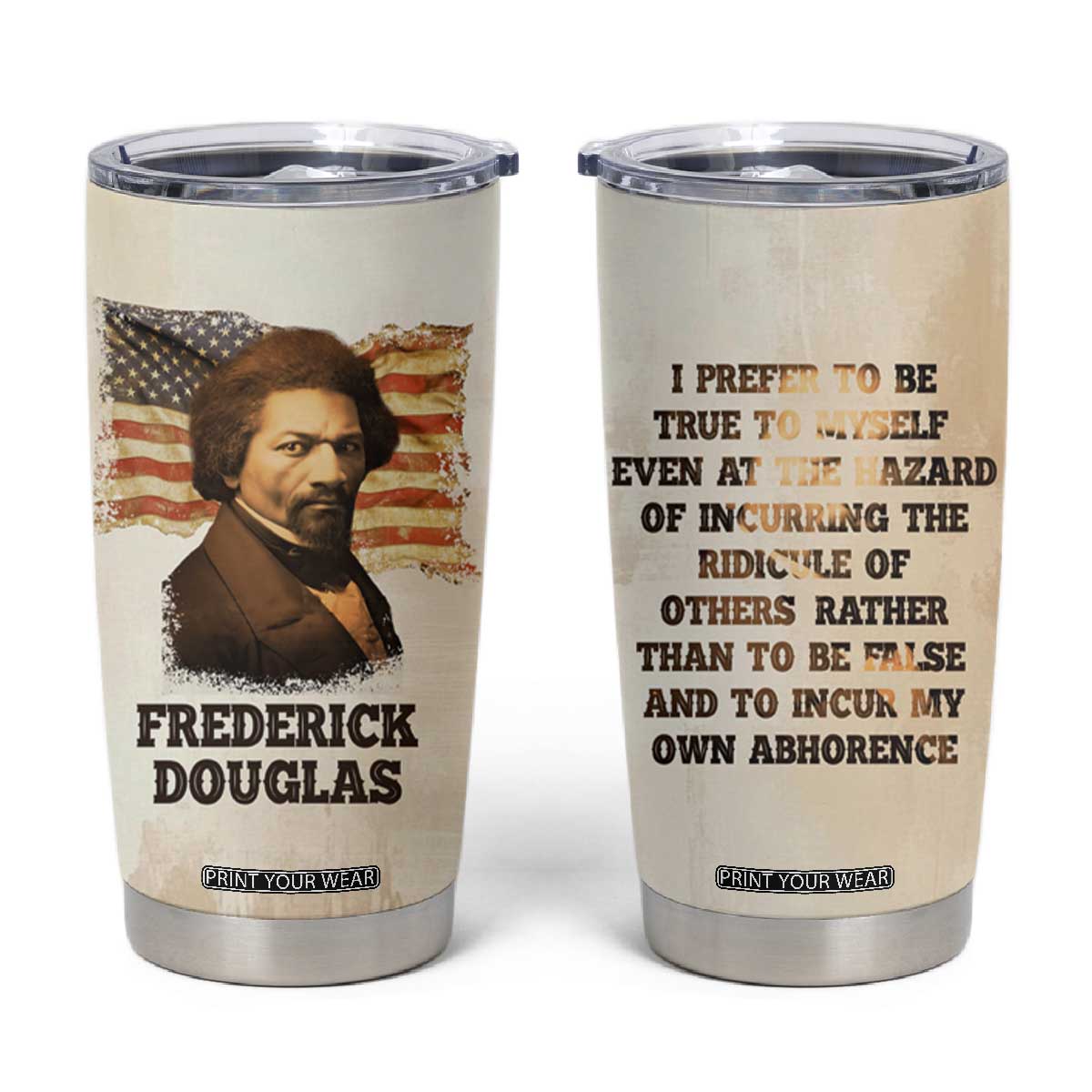 Frederick Tumbler Cup I Prefer To Be True To Myself Even At The Hazaro Of Incurring The Ridicule Of Others TB09 Beige Print Your Wear