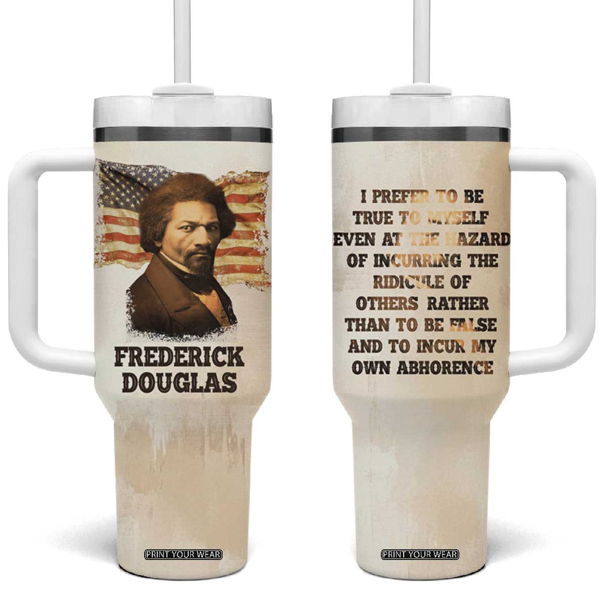 Frederick Tumbler With Handle I Prefer To Be True To Myself Even At The Hazaro Of Incurring The Ridicule Of Others TB09 One Size: 40 oz Beige Print Your Wear