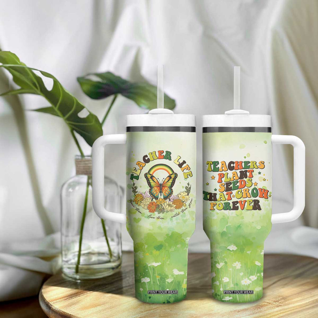 Teacher Life Tumbler With Handle Teacher Plant Seeds That Grow Forever TB09 Print Your Wear