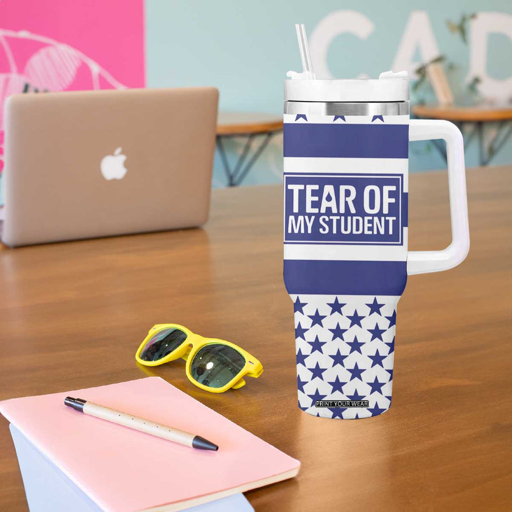 Funny Teacher Tumbler With Handle Tears Of My Student TB09 Print Your Wear