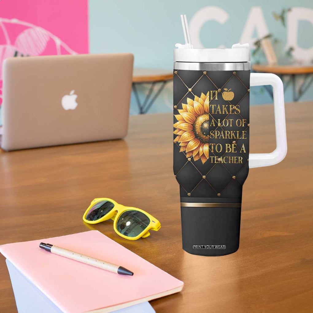 Teacher Tumbler With Handle It Takes A Lot Of Sparkle To Be A Teacher TB09 Print Your Wear
