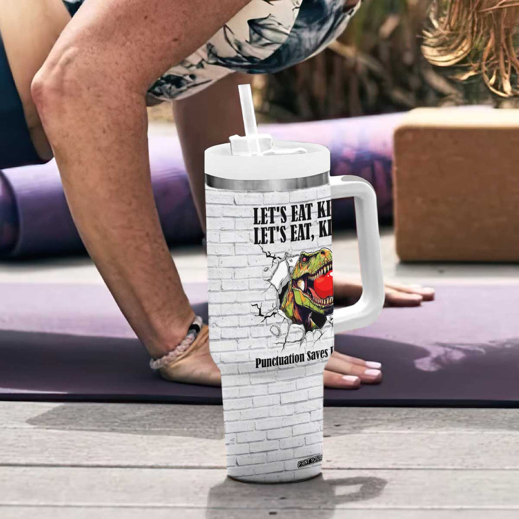 Funny Teacher Tumbler With Handle Let's Eat Kids Punctuation Saves Lives Dinosaur TB09 Print Your Wear