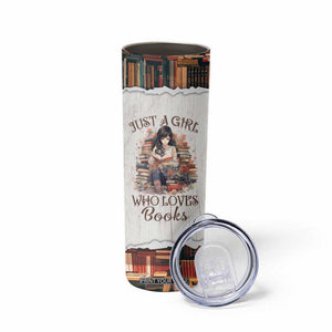 Book Lover Skinny Tumbler Just A Girl Who Loves Books TB09 Print Your Wear