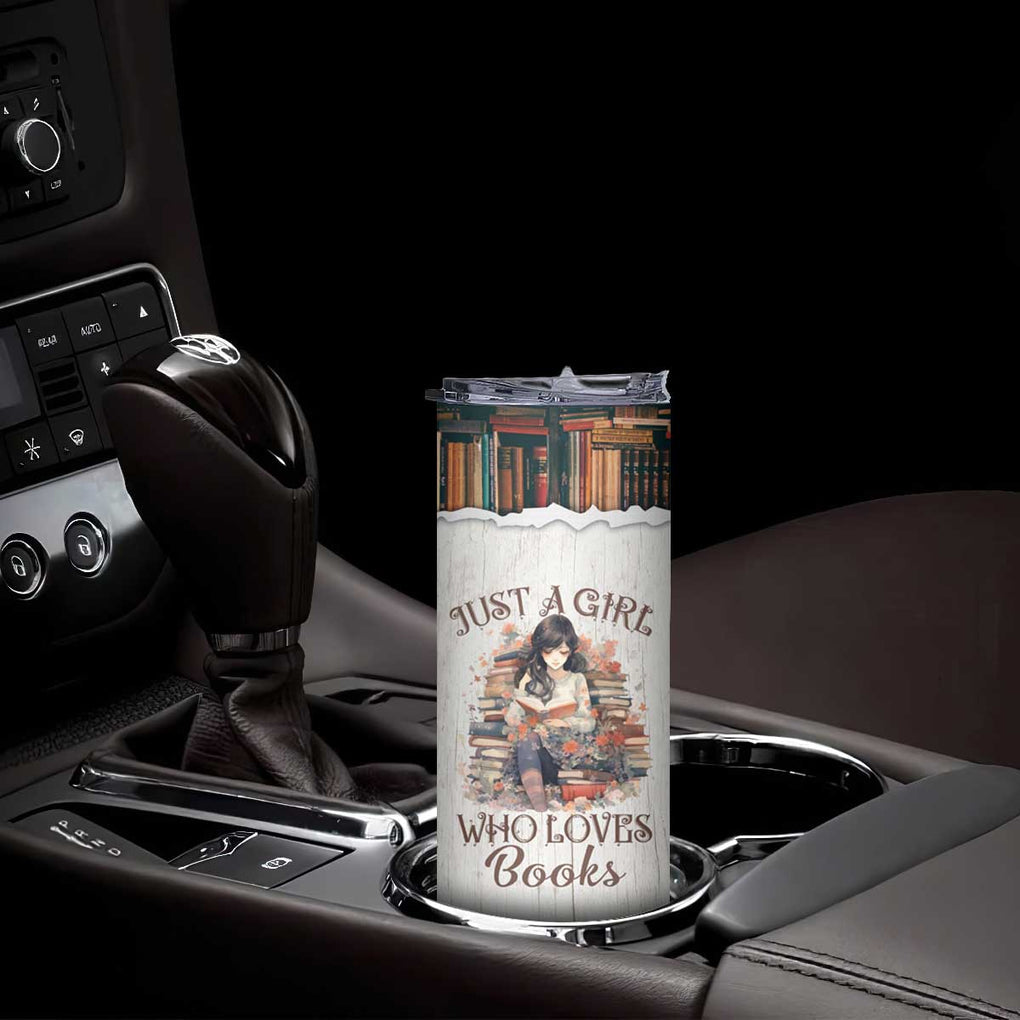 Book Lover Skinny Tumbler Just A Girl Who Loves Books TB09 Print Your Wear