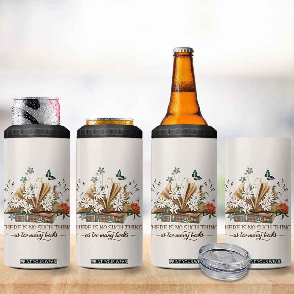 Book Lover 4 in 1 Can Cooler Tumbler There Is No Such Thing As Too Many Books TB09 Print Your Wear