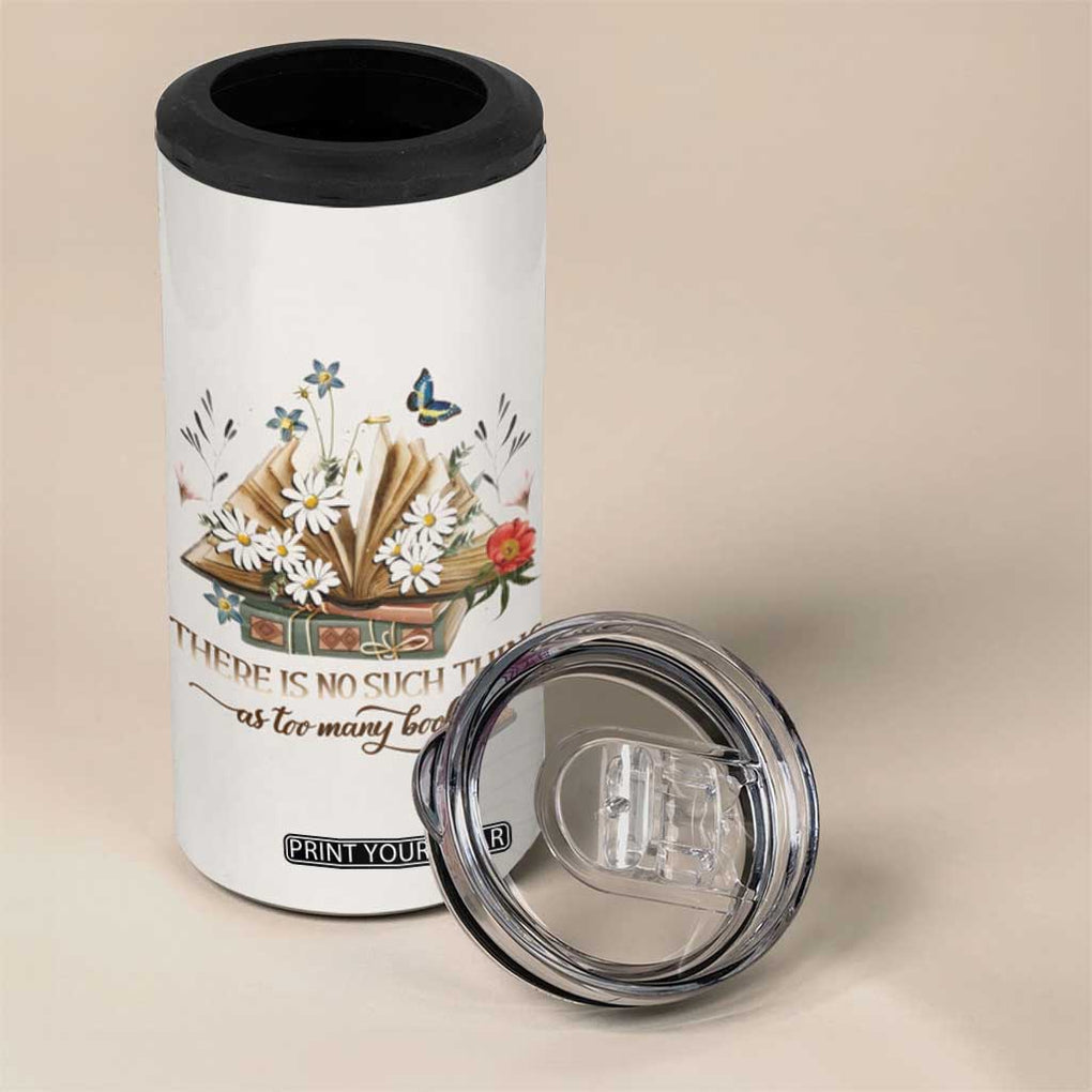 Book Lover 4 in 1 Can Cooler Tumbler There Is No Such Thing As Too Many Books TB09 Print Your Wear