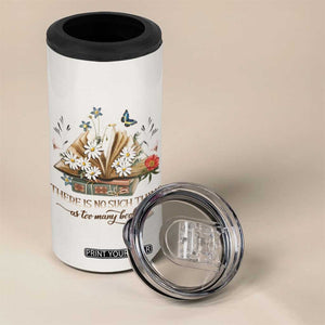 Book Lover 4 in 1 Can Cooler Tumbler There Is No Such Thing As Too Many Books TB09 Print Your Wear