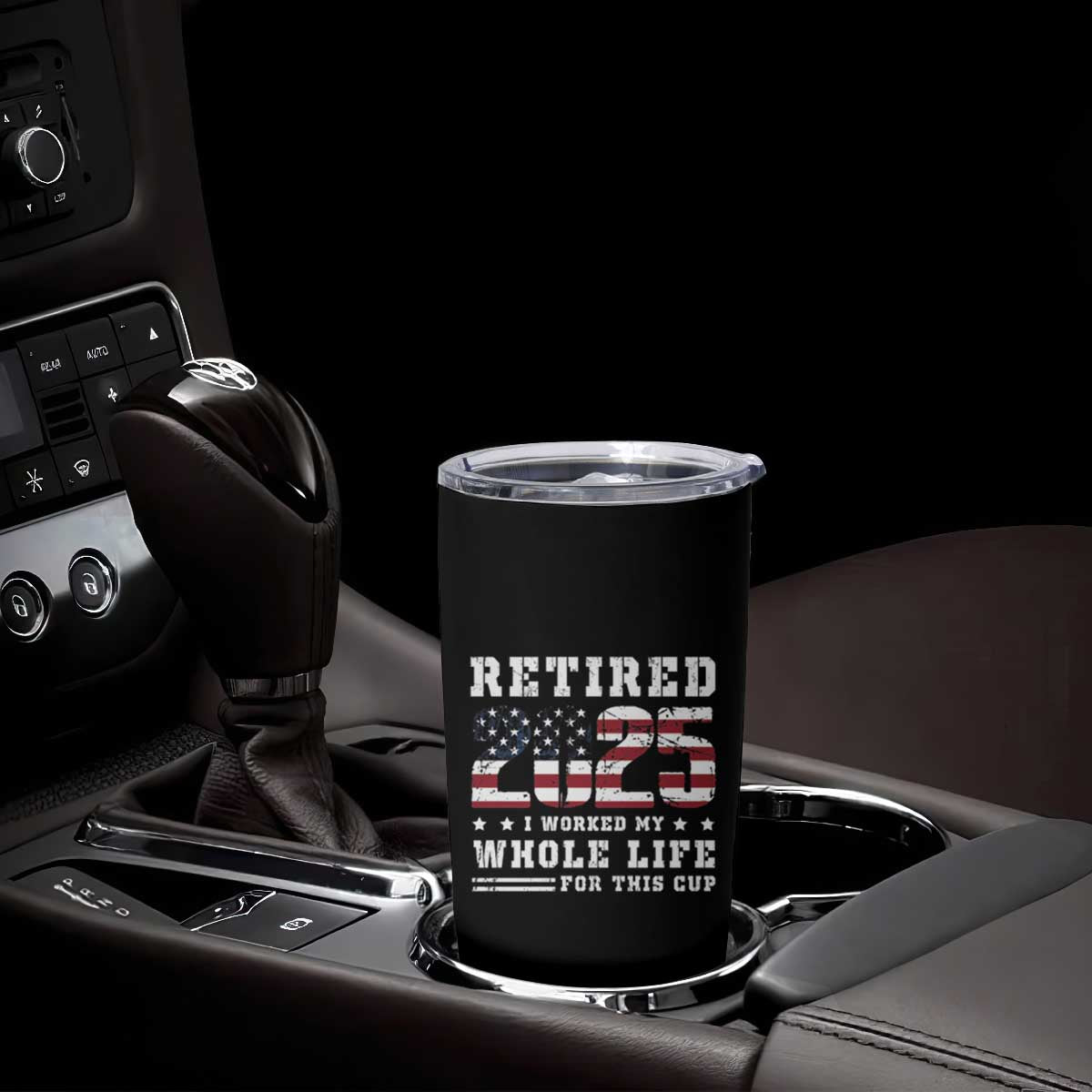 Retirement 2025 Tumbler Cup I Worked My Whole Life For This Cup TB09 Print Your Wear