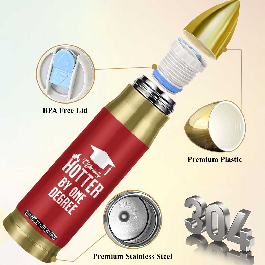 Funny Graduation Gifts Bullet Tumbler Officially Hotter By One Degree TB09 Print Your Wear