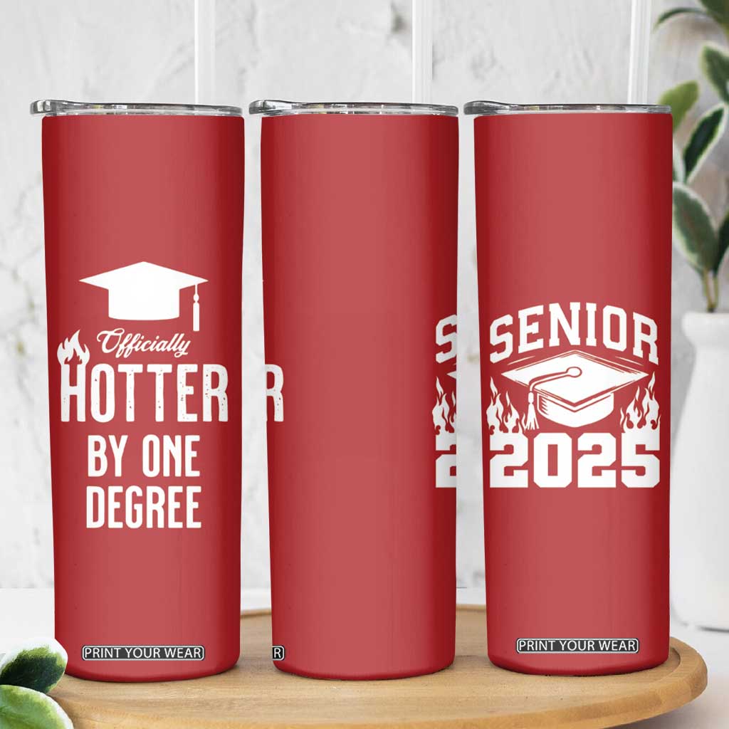 Funny Graduation Gifts Skinny Tumbler Officially Hotter By One Degree TB09 Print Your Wear