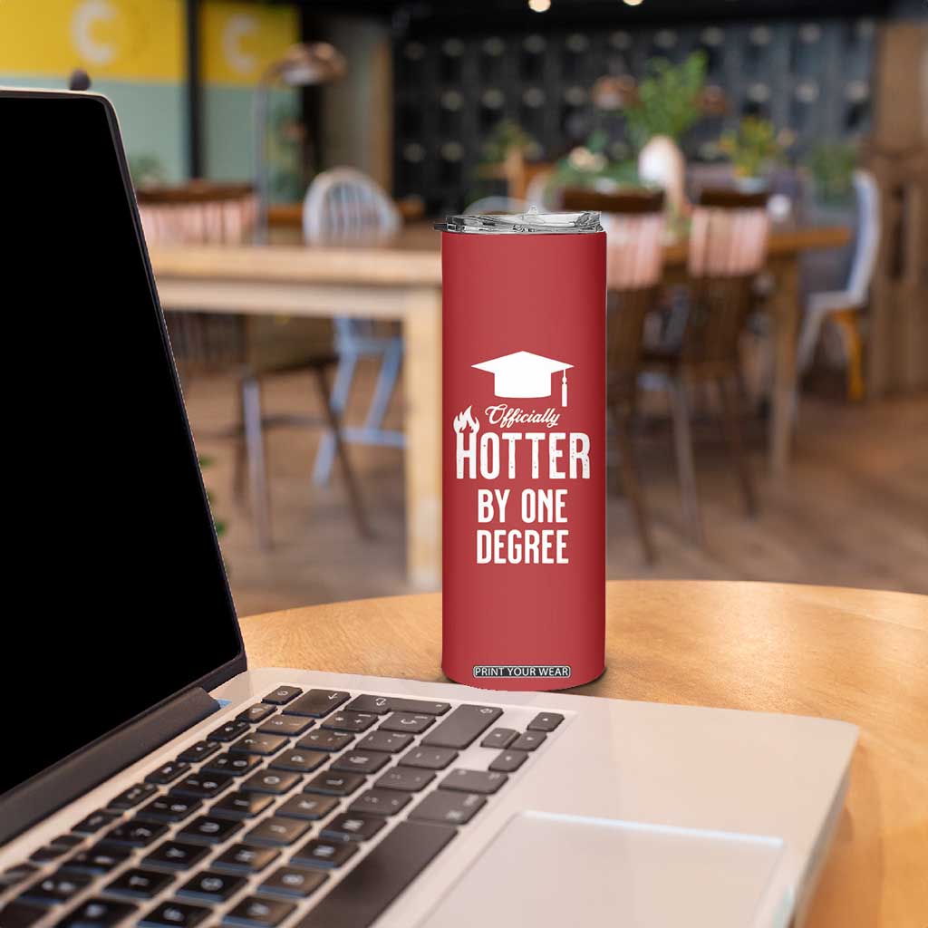 Funny Graduation Gifts Skinny Tumbler Officially Hotter By One Degree TB09 Print Your Wear